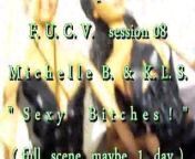 B.B.B.preview: F.U.C.V. session 08: KLS & MIchelle B. &quot;S3xy B1tch3s&quot; WMV with slomo from www xxx b f b