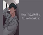 Rough Daddy Fucking You hard in the toilet and make you cum and beg for it from daddy makes princess squirt non stop