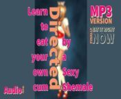 Eat your own cum for first timers DIRECTED BY A SHEMALE MP3 VERSION from bangla mp3 nocikata