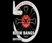 Looping Audio Six Blow Bangs Addition from lndia srx videos videe