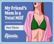 My Friend’s Mom Is a Total Milf – Part 3 from mommy erotic