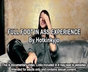 HOTKINKYJO FULL FOOT IN ASS EXPERIENCE - SELF DOCUMENTARY from zkj
